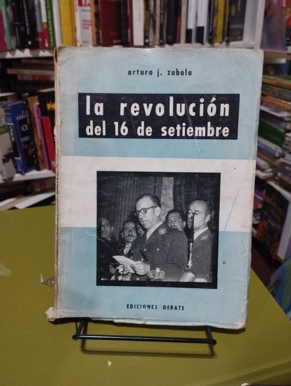 Producto - LA REVOLUCIÓN DEL 16 DE SETIEMBRE - Arturo J. Zabala