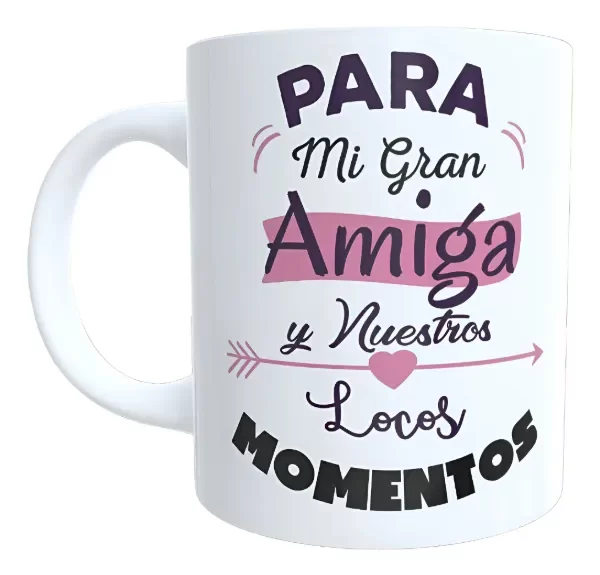 Producto - Taza - dia del amigo 49 para mi gran amiga y nuestros locos momentos