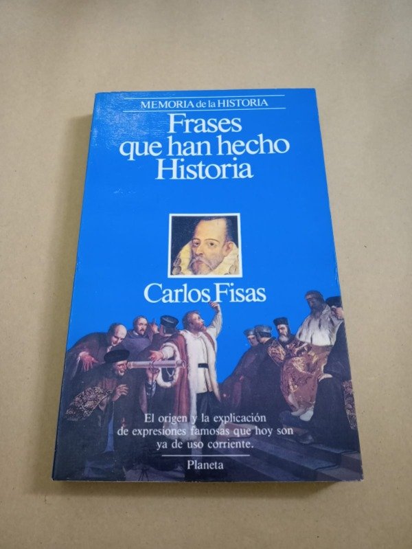 Producto - Frases que han hecho historia - Carlos Fisas - Planeta 1991 - 0