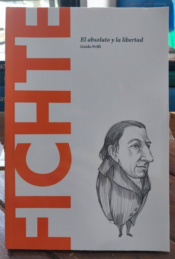 Producto - Fichte El absoluto y la libertad FRILLI