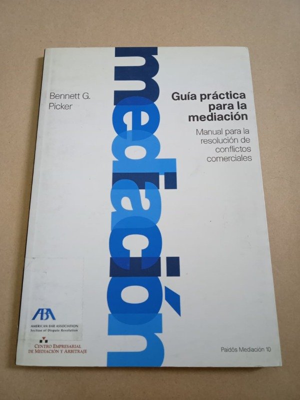 Producto - Guía práctica para la mediación - Bennet G. Picker - Paidós 2001