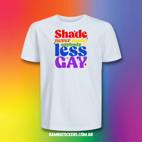 Producto - Remera Shade never made anybody less gay