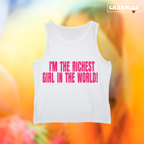 Tank top im the richest girl in the world