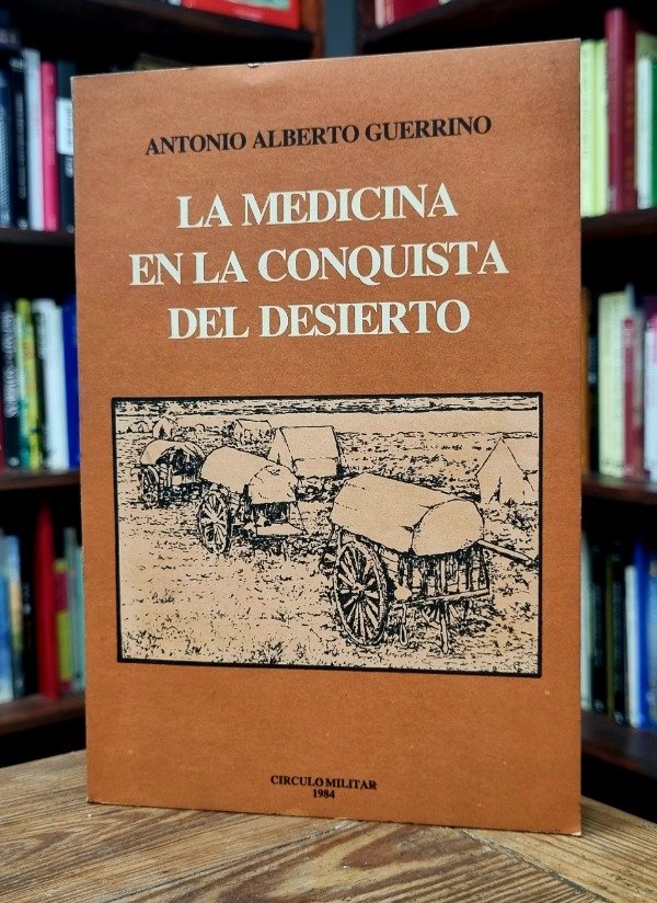 Producto - La medicina en la Conquista del desierto - Antonio Guerrino