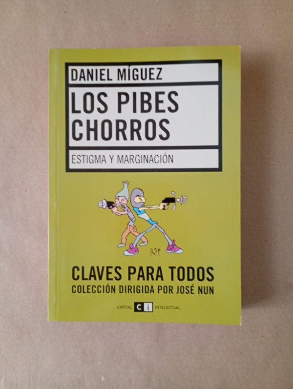 Producto - Los pibes chorros - Daniel Miguez - Capital intelectual 2004