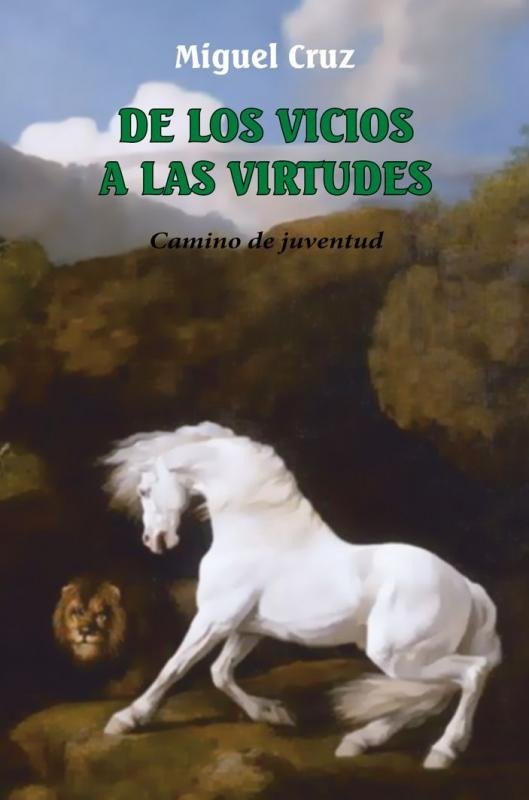 Producto - DE LOS VICIOS A LAS VIRTUDES - MIGUEL CRUZ