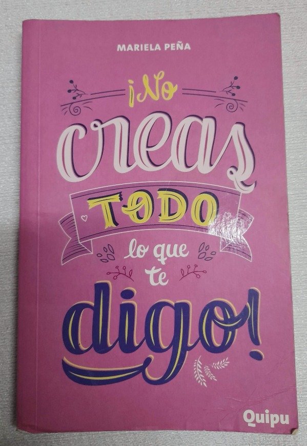 Producto - No Creas Todo Lo Que Te Digo - Mariela Peña - Quipu Zona Limite