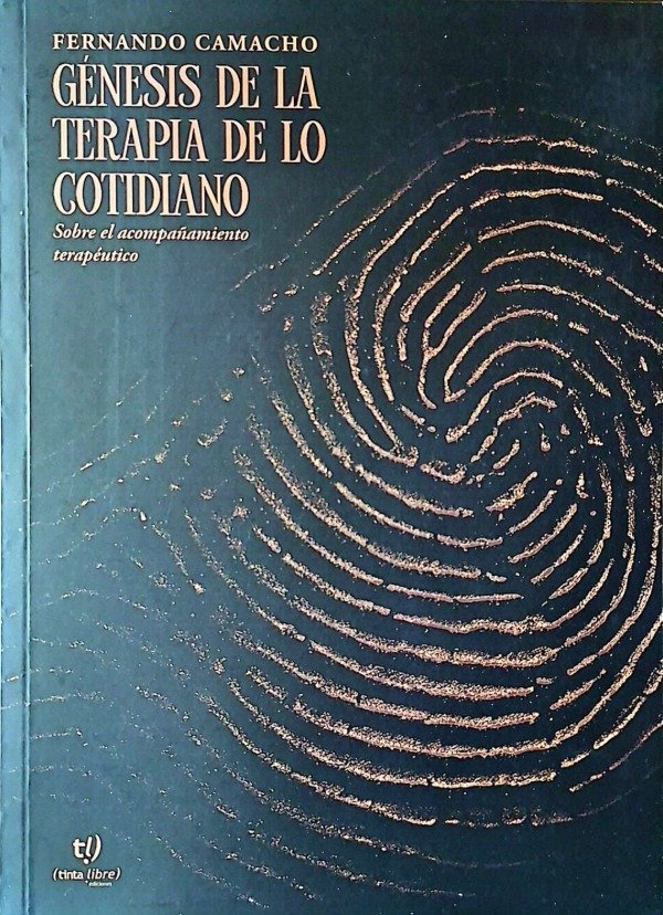 Producto - NUEVO INGRESO  "Génesis de la Terapia de lo Cotidiano - Autor Fernando Camacho