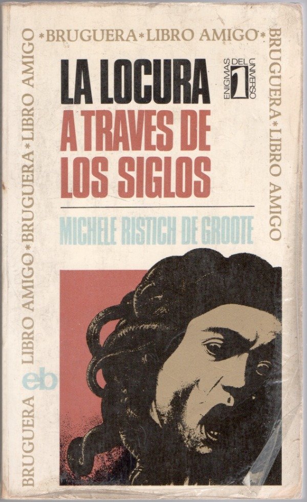 Producto - La locura a traves de los siglos - Michele Ristich de Groote
