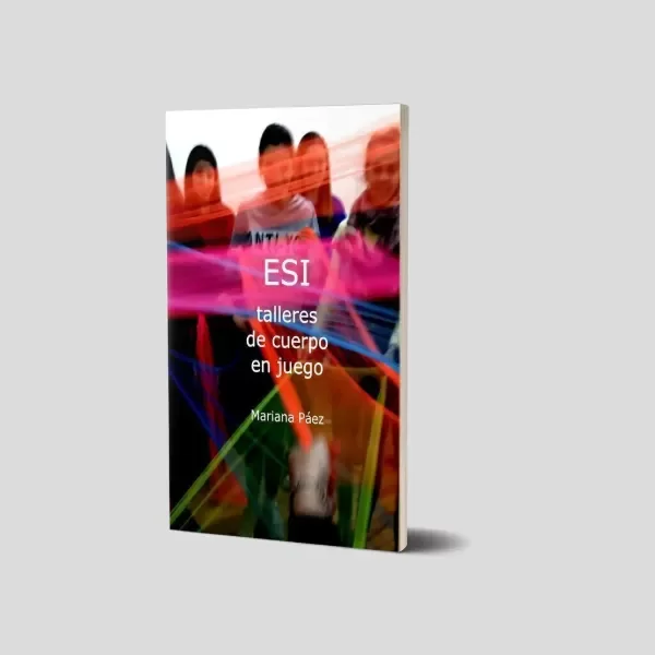 Producto - ESI TALLERES DE CUERPO EN JUEGO - MARIANA PÁEZ - EDIT LA HENDIJA.
