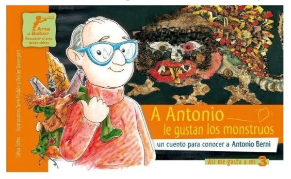 Producto - A ANTONIO LE GUSTAN LOS MONSTRUOS. UN CUENTO PARA CONOCER A ANTONIO BERNI