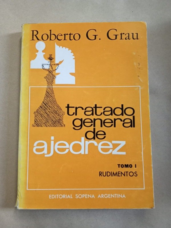 Producto - Tratado general de ajedrez I - Roberto G. Grau - Sopena 1972