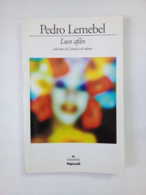 Producto - Loco afán - Pedro Lemebel - Página/12 Anagrama 2009