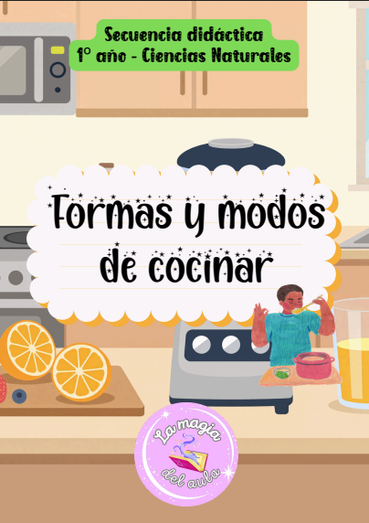 Producto - Secuencia didáctica "Formas y modos de cocinar" 1er año