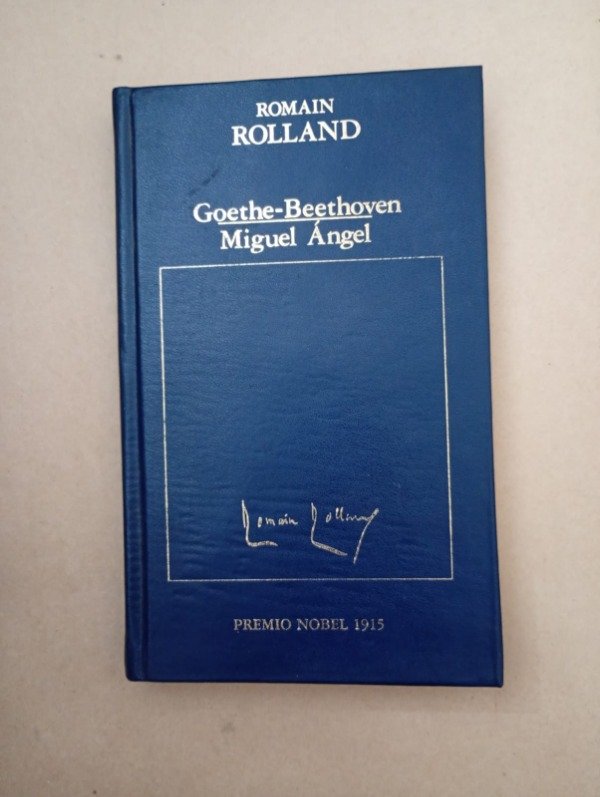 Producto - Goethe Beethoven Miguel Ángel - Romain Rolland - Hyspamerica 1984 Tapa dura