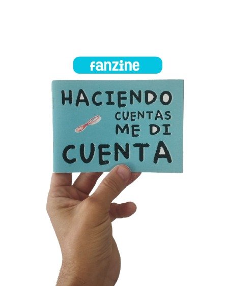 Producto - Fanzine: haciendo cuentas me di cuenta