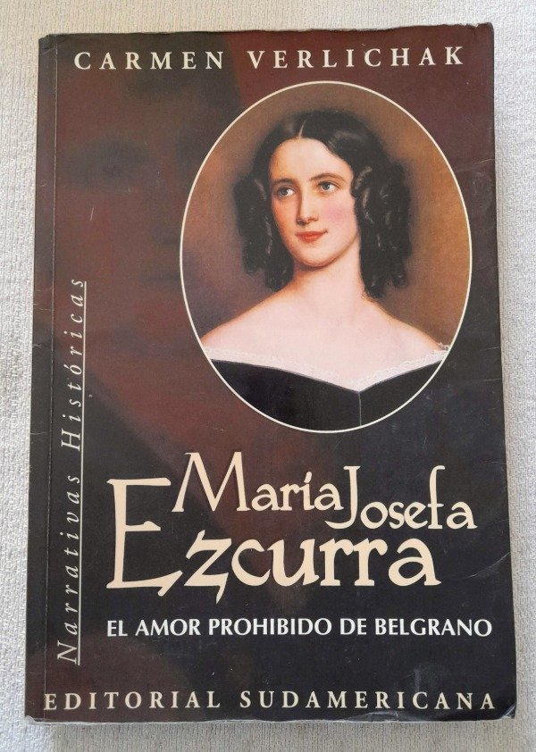 Producto - Maria Josefa Ezcurra - Carmen Verlichak - Narrativas Históricas