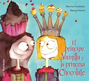 Producto - LA PRINCIPE VAINILLA Y LA PRINCESA CHOCOLATE - NORMA HUIDOBRO