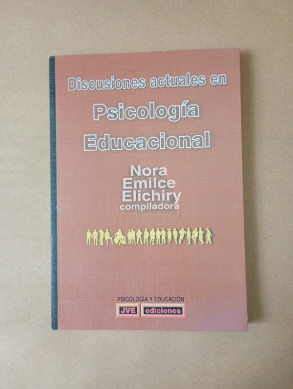Producto - Discusiones actuales en psicología educacional - Nora Elichiry - JVE 2004