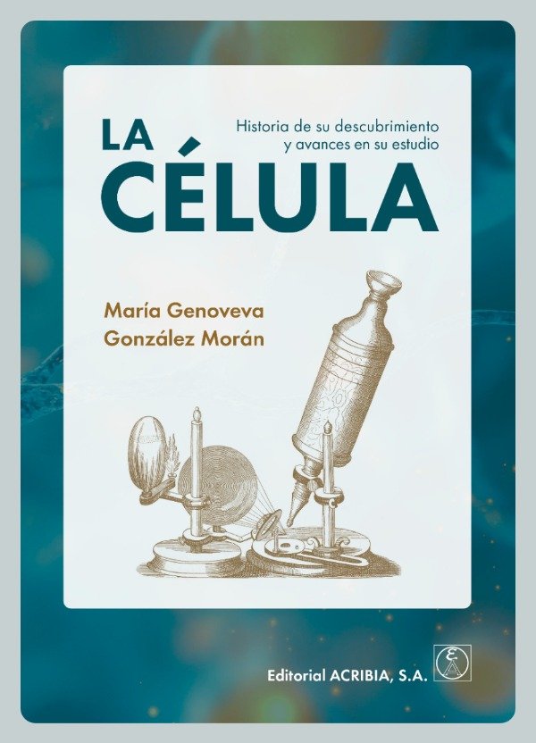 Producto - La Célula: Historia de su Descubrimiento y Avances en su Estudio
