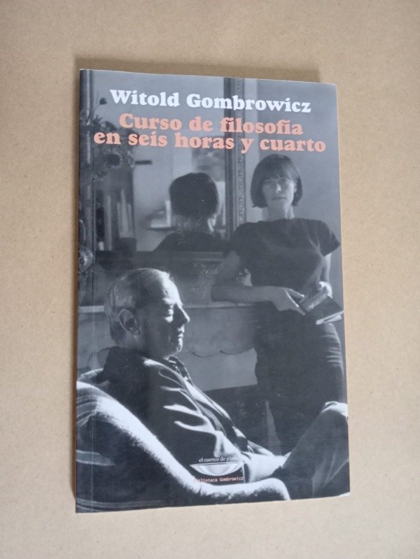 Producto - Curso de filosofía en seis horas - Witold Gombrowicz - El cuenco de plata 2015