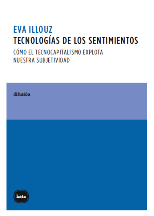 Producto - Tecnologias de los sentimientos, Eva Illouz, Katz