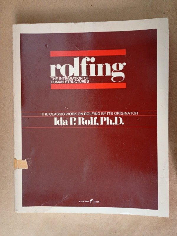Producto - Rolfing The integration of human structures - Ida P Rolf - Harper Row 1978
