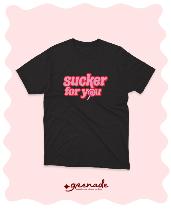 Remera "sucker for you"