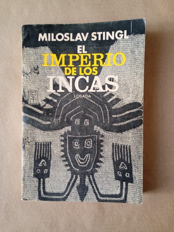 Producto - El imperio de los incas - Miloslav Stingl - Losada 1986