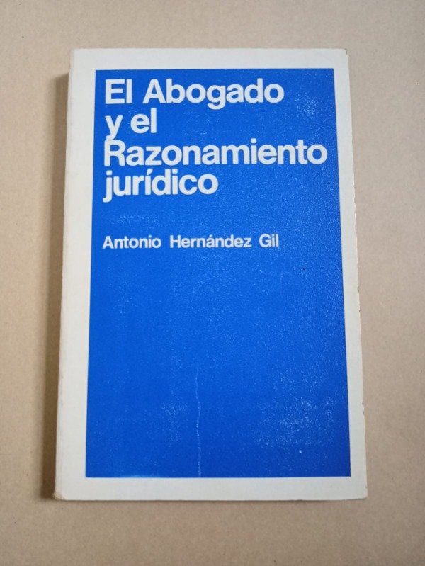 Producto - El abogado y el razonamiento jurídico - A. Hernández Gil - Ed de autor 1975