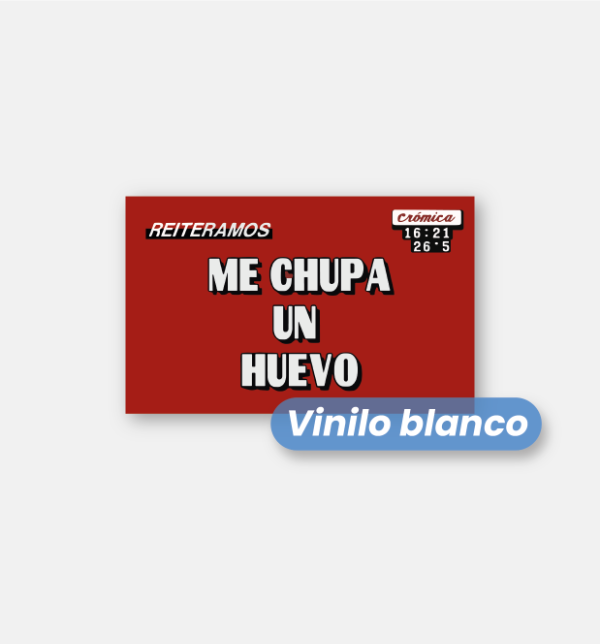 Producto - Me chupa un huevo - Crónica