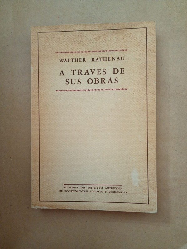Producto - A través de sus obras - Walter Rathenau - Instituto Americano 1942