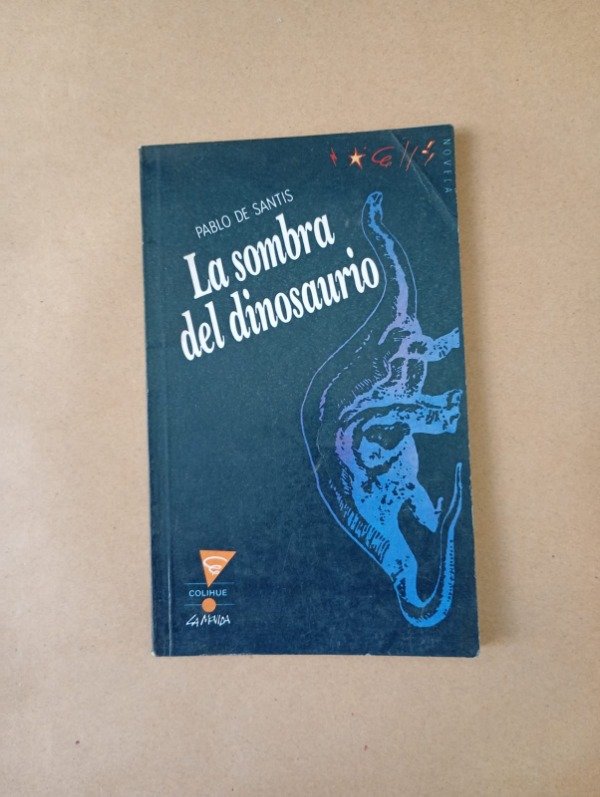 Producto - La sombra del dinosaurio - Pablo De Santis Fabián Slongo - Colihue 1993