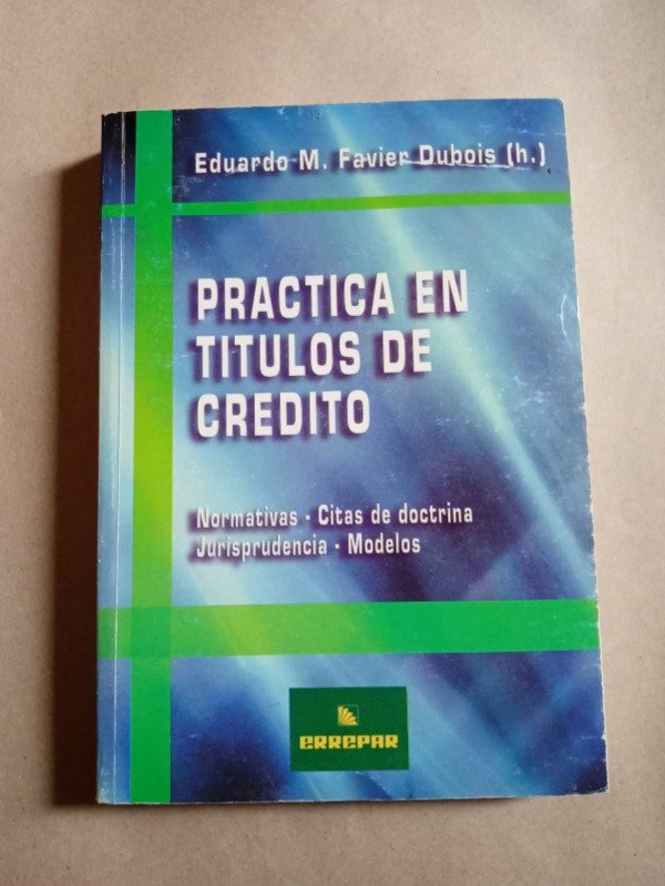 Producto - Practica en títulos de crédito - Eduardo M. Favier Dubois - Errepar 2002