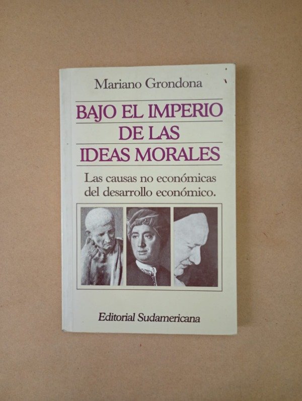 Producto - Bajo el imperio de las ideas morales - Mariano Grondona - Sudamericana 1993