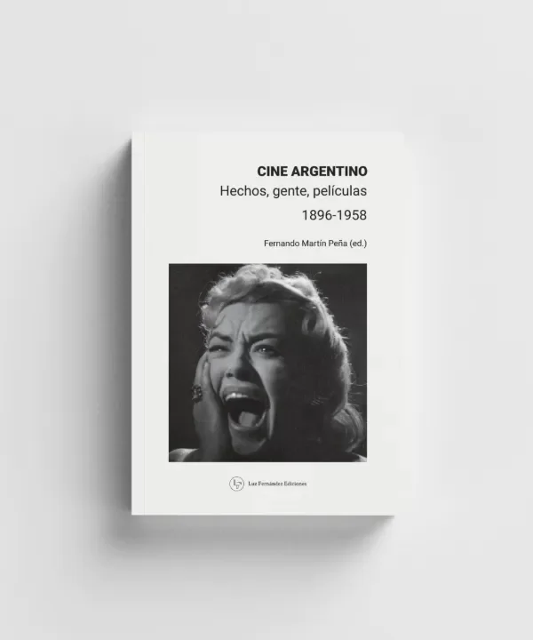 Producto - Cine argentino. Hechos, gente, películas. 1896-1958