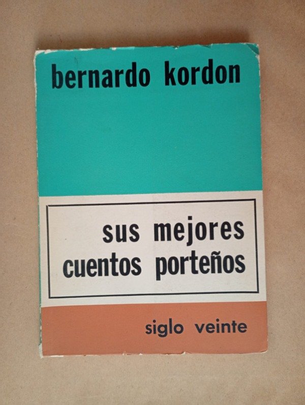 Producto - Sus mejores cuentos porteños - Bernardo Kordon - Siglo Veinte 1972