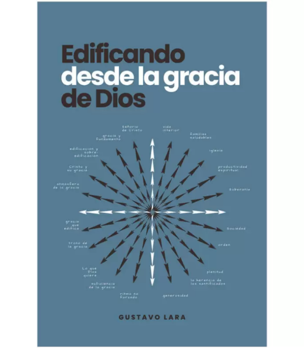 Producto - EDIFICANDO DESDE LA GRACIA DE DIOS - GUSTAVO LARA