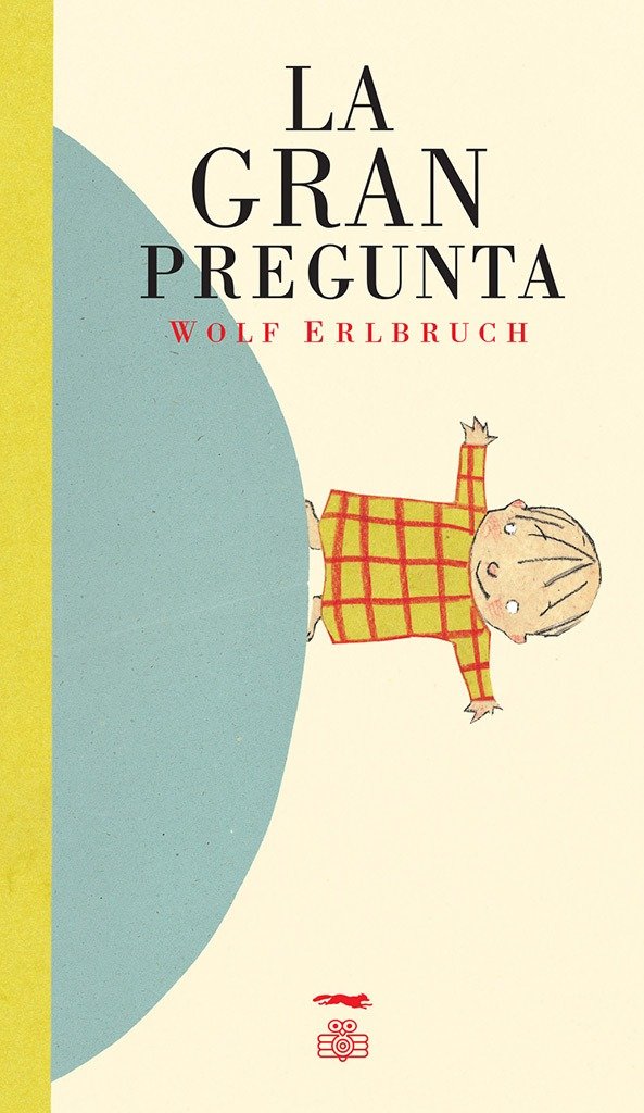 Producto - LA GRAN PREGUNTA -  Wolf Erlbruch
