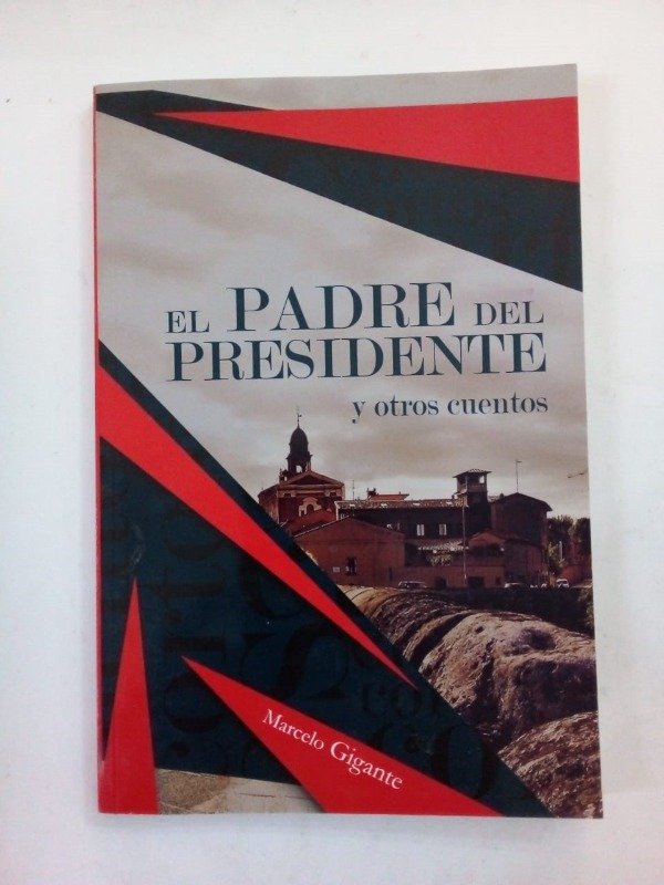 Producto - El padre del presidente - Marcelo Gigante - Ed Autor