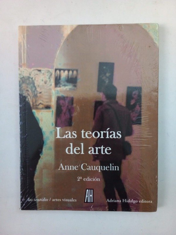 Producto - Las teorías del arte - Anne Cauquelin - Adriana Hidalgo