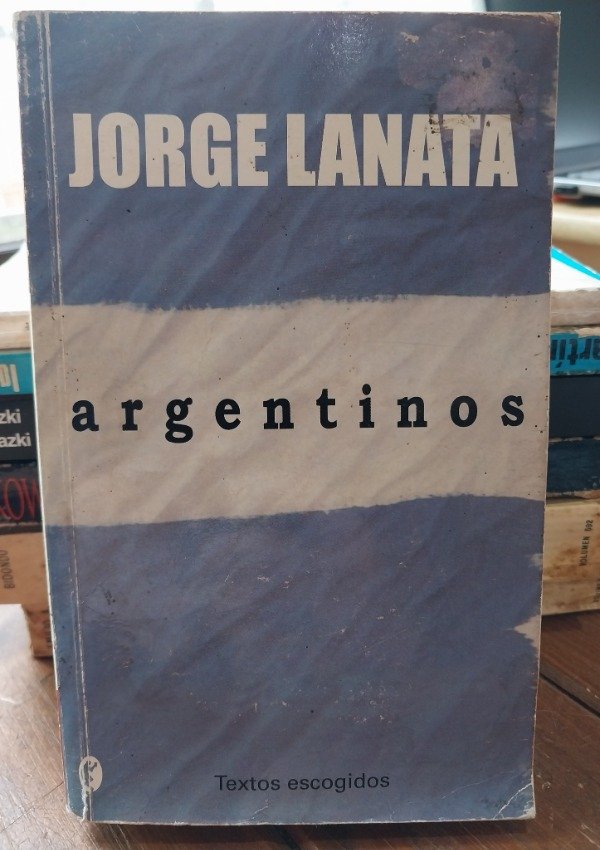 Producto - Argentinos JORGE LANATA textos escogidos