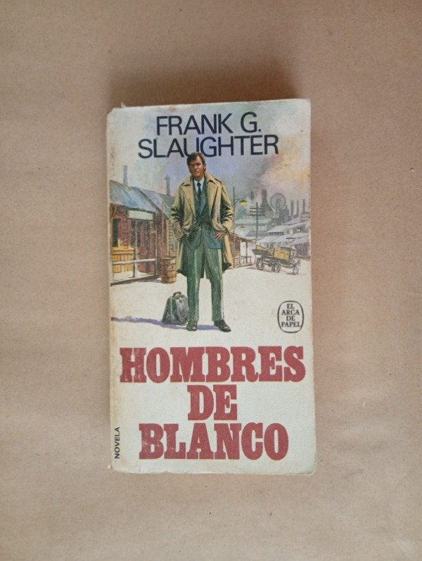 Producto - Hombres de blanco - Frank G Slaughter - Plaza Janés 1977