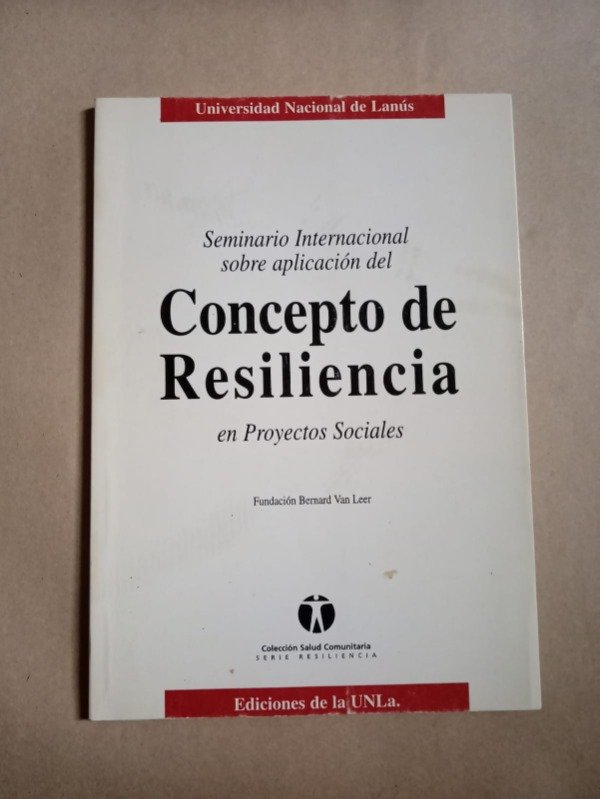 Producto - Concepto de resiliencia - Fundación Bernard Van Leer - UNLa 2004