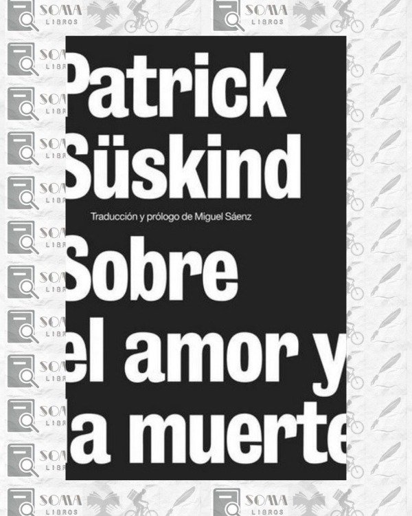Producto - Sobre el amor y la muerte - Patrick Süskind