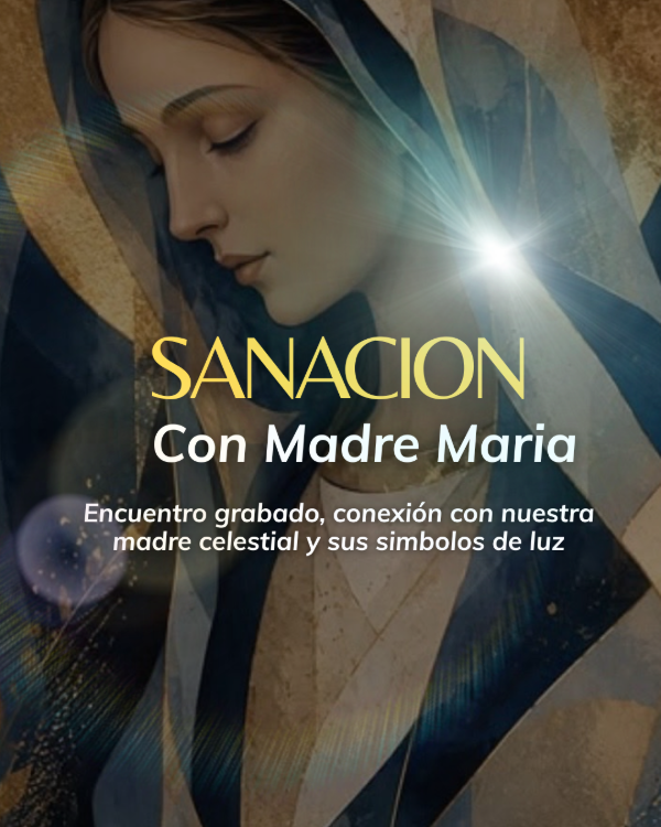 Producto - Sanación con Madre Maria (on demand)
