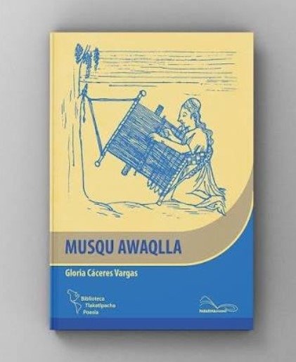 Producto - MUSQU AWAQLLA - GLORIA CÁCERES VARGAS - PAKARINA EDIC