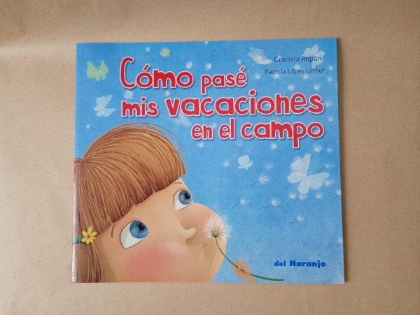 Producto - Cómo pasé mis vacaciones en el campo - Repún López Latour - Del Naranjo 2018
