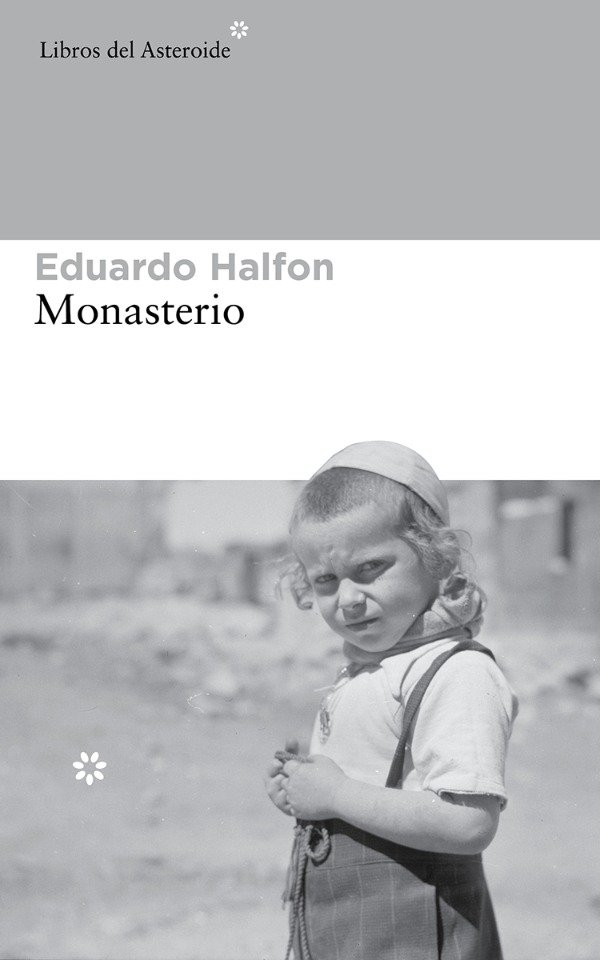 Producto - Monasterio - Eduardo Halfon - Libros del Asteroide