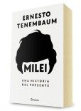 Producto - Milei. Una historia del presente. Ernesto Tenembaum.